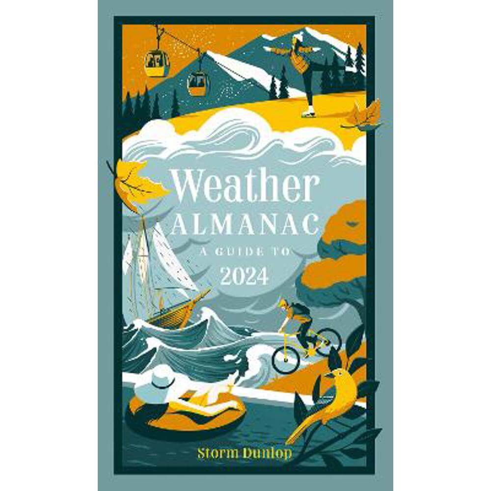 Weather Almanac 2024: The perfect gift for nature lovers and weather watchers (Hardback) - Storm Dunlop